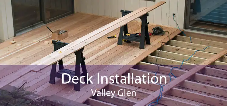 Deck Installation Valley Glen