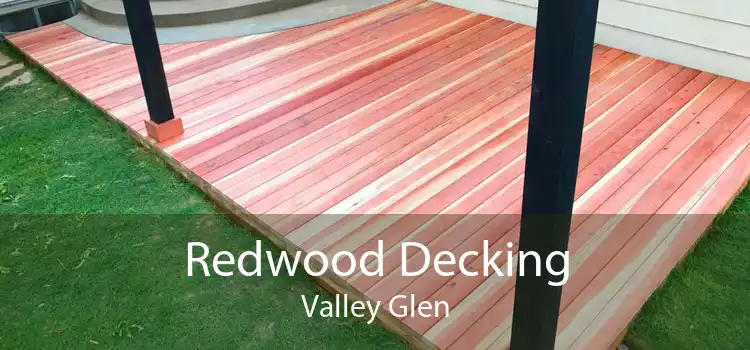 Redwood Decking Valley Glen